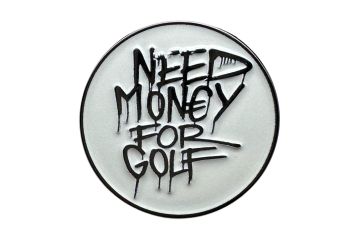 Golf Rowdies Ballmarker ''Need Money for Golf''